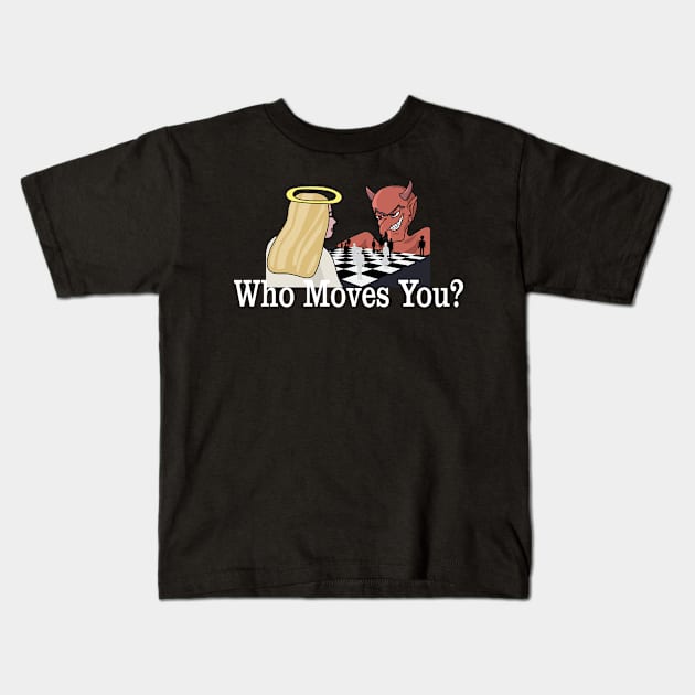 The Game of Life - Who Moves you Good Vs Evil Catholic Christian Kids T-Shirt by hispanicworld